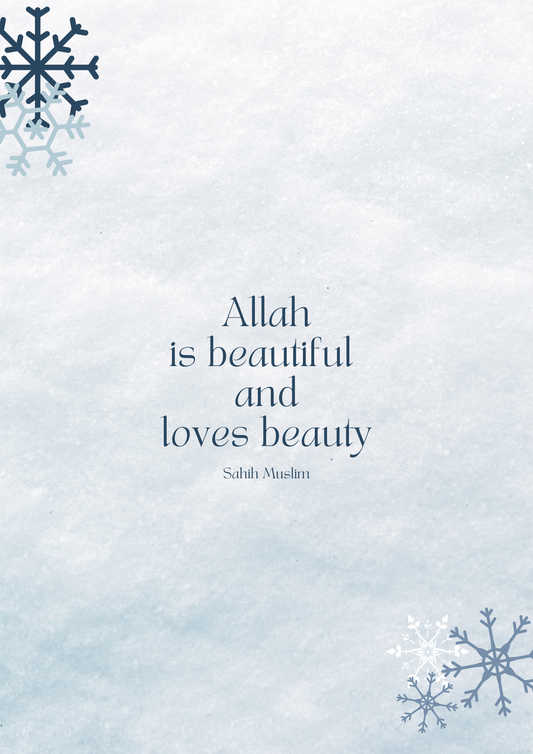 Allah Loves Beauty, Stay Beautiful