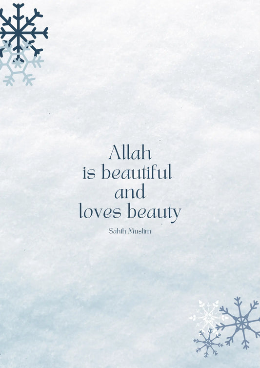 Allah Loves Beauty, Stay Beautiful Ilm Artistry